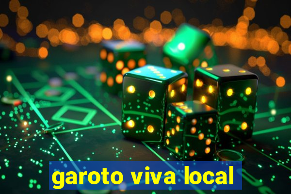 garoto viva local